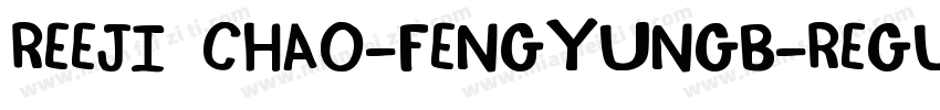 REEJI CHAO-FENGYUNGB-REGULAR字体转换